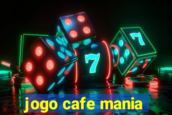 jogo cafe mania